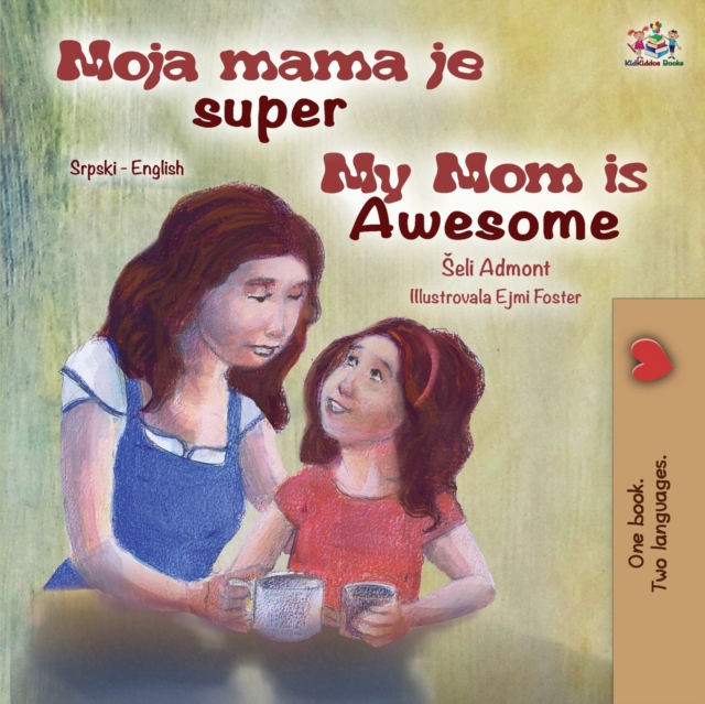 My Mom is Awesome (Serbian English Bilingual Children's Book -Latin Alphabet), Paperback / softback Book