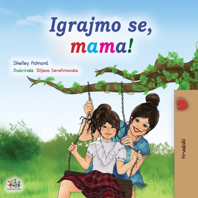 Let's play, Mom! (Croatian Children's Book), Paperback / softback Book