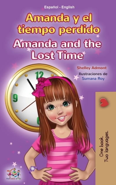Amanda and the Lost Time (Spanish English Bilingual Book for Kids), Hardback Book