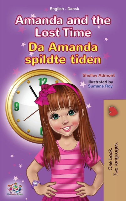 Amanda and the Lost Time (English Danish Bilingual Book for Kids), Hardback Book