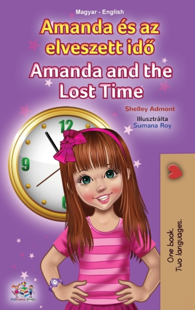 Amanda and the Lost Time (Hungarian English Bilingual Children's Book), Hardback Book
