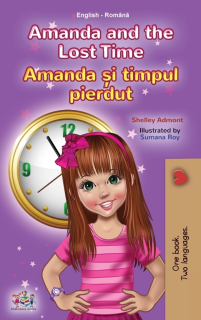 Amanda and the Lost Time (English Romanian Bilingual Book for Kids), Hardback Book