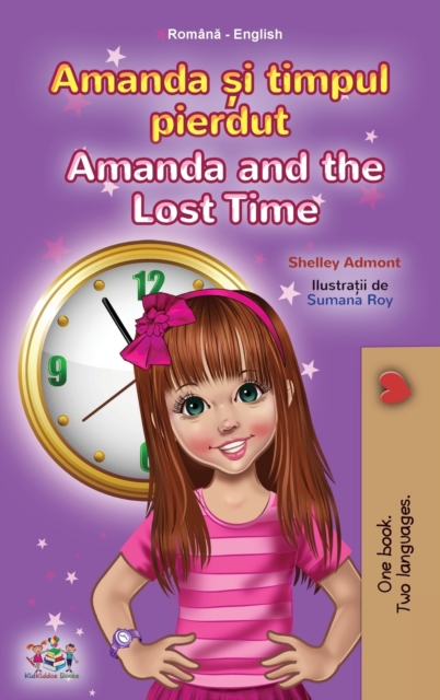 Amanda and the Lost Time (Romanian English Bilingual Book for Kids), Hardback Book