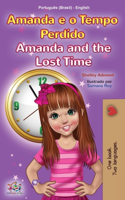Amanda and the Lost Time (Portuguese English Bilingual Children's Book -Brazilian), Hardback Book