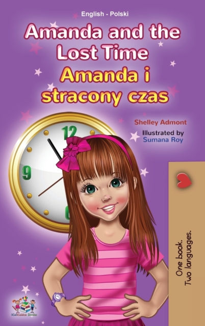 Amanda and the Lost Time (English Polish Bilingual Children's Book), Hardback Book