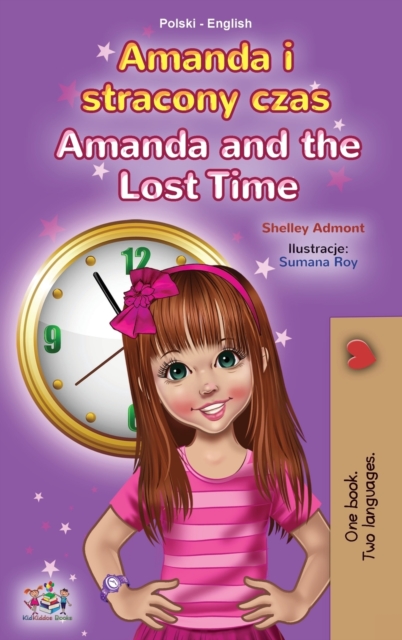Amanda and the Lost Time (Polish English Bilingual Children's Book), Hardback Book
