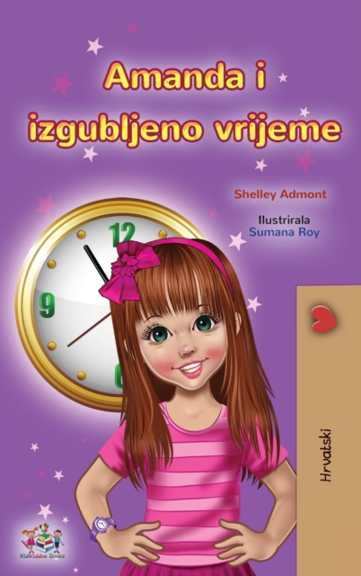 Amanda and the Lost Time (Croatian Book for Kids), Hardback Book