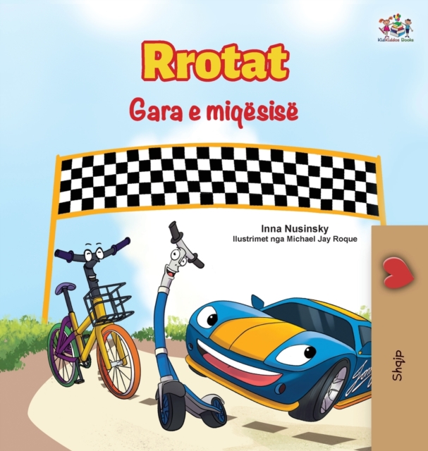 The Wheels The Friendship Race (Albanian Book for Kids), Hardback Book
