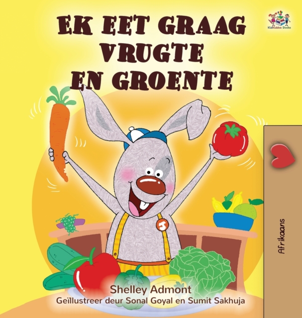 I Love to Eat Fruits and Vegetables (Afrikaans Children's book), Hardback Book