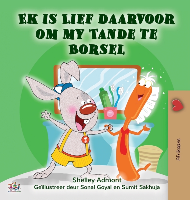 I Love to Brush My Teeth (Afrikaans Children's Book), Hardback Book
