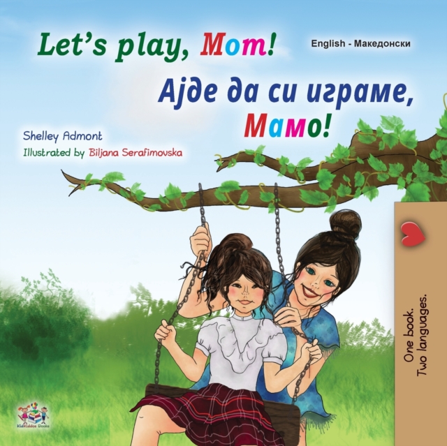 Let's play, Mom! (English Macedonian Bilingual Book for Kids), Paperback / softback Book
