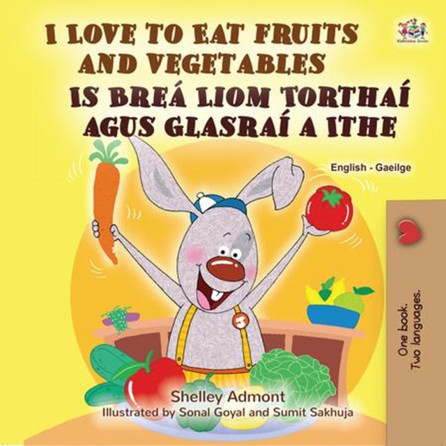 I Love to Eat Fruits and Vegetables Is Brea Liom Torthai agus Glasrai a Ithe, EPUB eBook