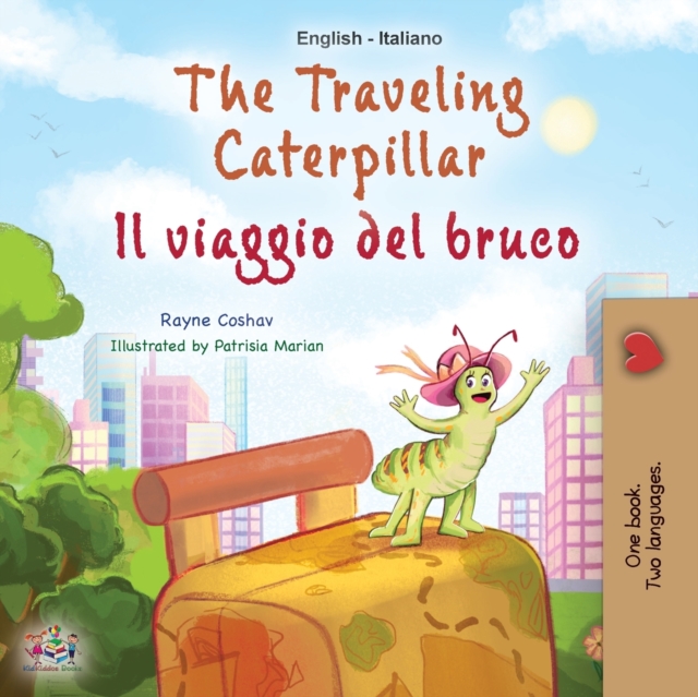 The Traveling Caterpillar (English Italian Bilingual Children's Book), Paperback / softback Book