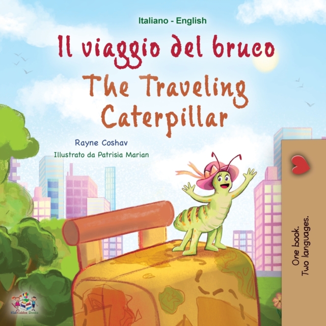 The Traveling Caterpillar (Italian English Bilingual Book for Kids), Paperback / softback Book