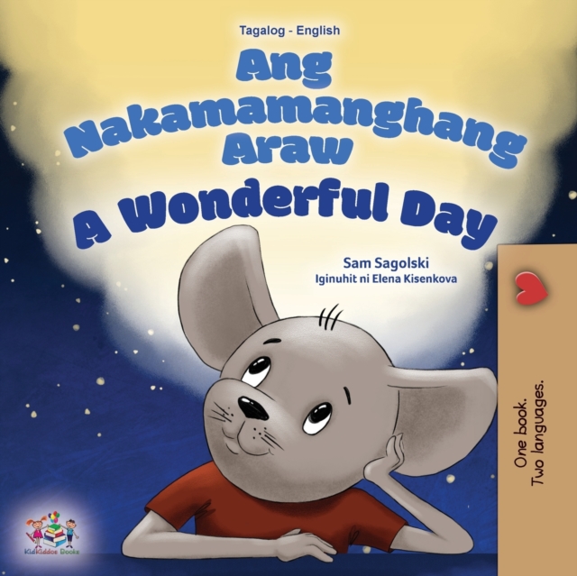 A Wonderful Day (Tagalog English Bilingual Children's Book), Paperback / softback Book