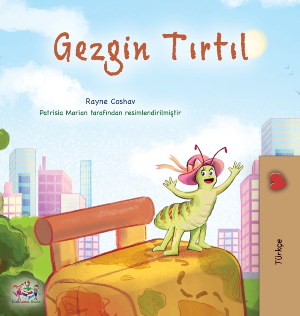 The Traveling Caterpillar (Turkish Children's Book), Hardback Book