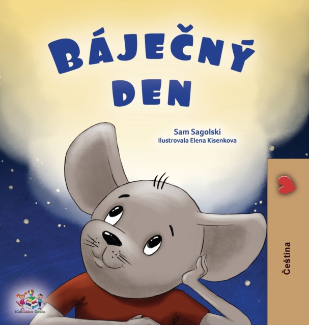 A Wonderful Day (Czech Book for Children), Hardback Book