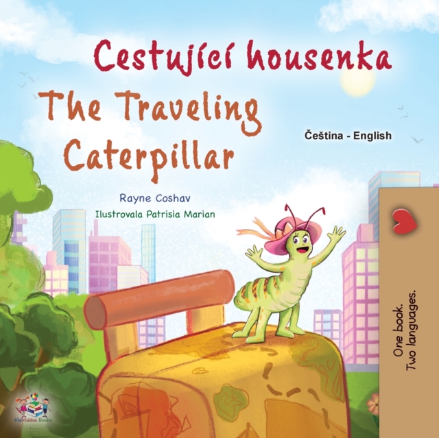 The Traveling Caterpillar (Czech English Bilingual Book for Kids), Paperback / softback Book