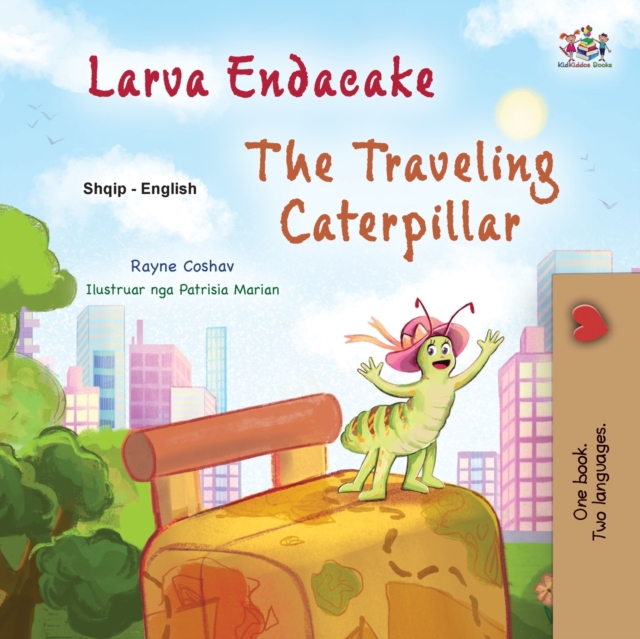 The Traveling Caterpillar (Albanian English Bilingual Book for Kids), Paperback / softback Book