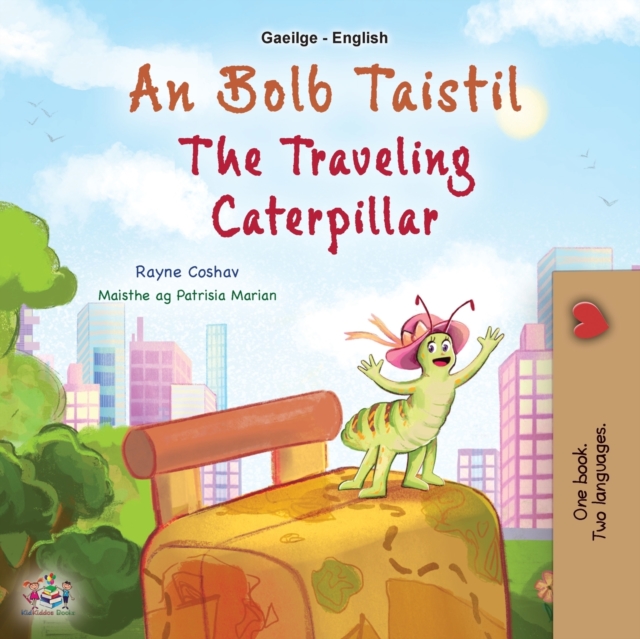 The Traveling Caterpillar (Irish English Bilingual Book for Kids), Paperback / softback Book