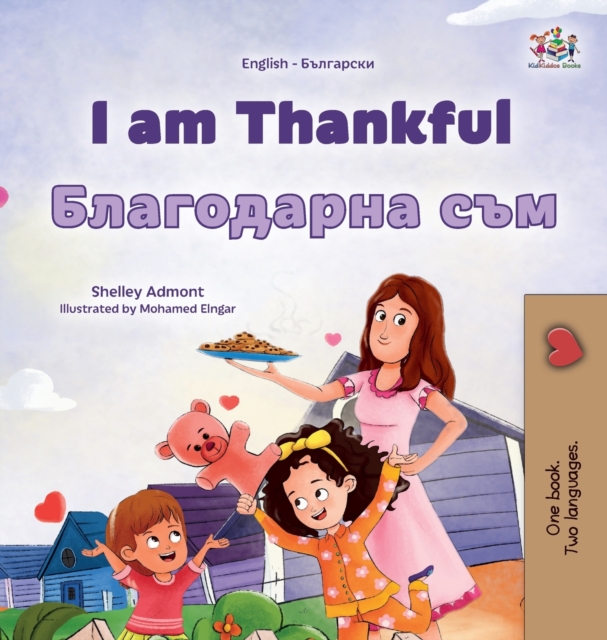 I am Thankful (English Bulgarian Bilingual Children's Book), Hardback Book