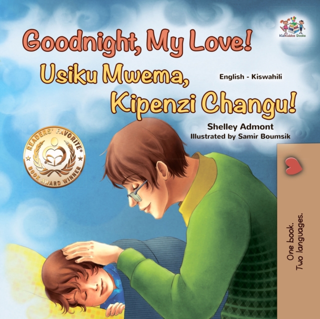 Goodnight, My Love! Usiku Mwema, Kipenzi Changu! : English Swahili  Bilingual Book for Children, EPUB eBook
