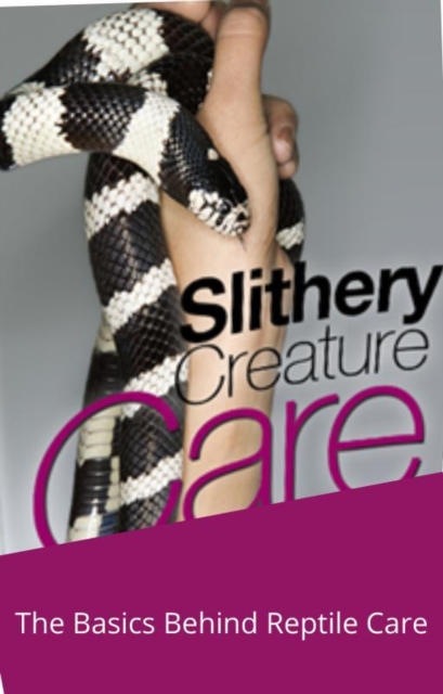 Slithery Creature Care, EPUB eBook
