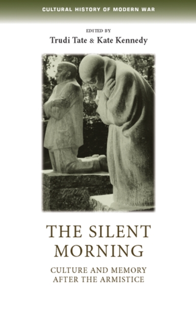 The silent morning : Culture and memory after the Armistice, EPUB eBook