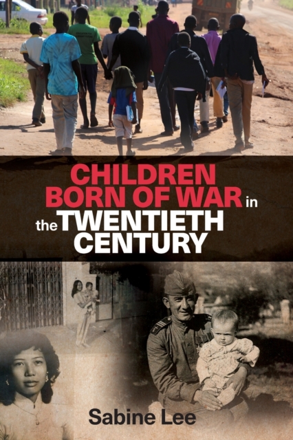 Children Born of War in the Twentieth Century, Paperback / softback Book