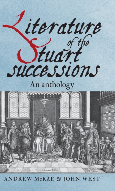 Literature of the Stuart Successions : An Anthology, Hardback Book