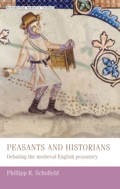 Peasants and historians : Debating the medieval English peasantry, EPUB eBook