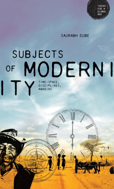 Subjects of modernity : Time-space, disciplines, margins, PDF eBook