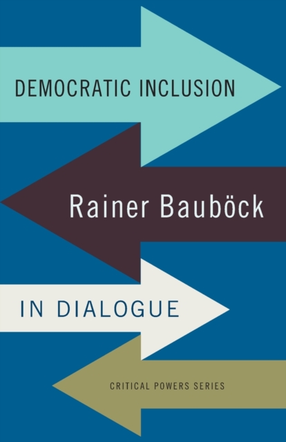 Democratic Inclusion : Rainer BauboCk in Dialogue, Paperback / softback Book