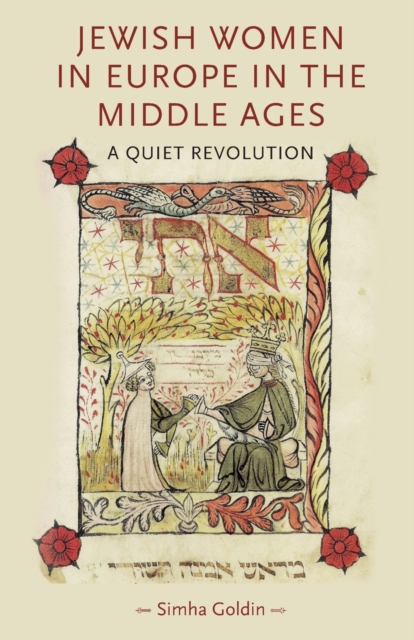Jewish Women in Europe in the Middle Ages : A Quiet Revolution, Paperback / softback Book