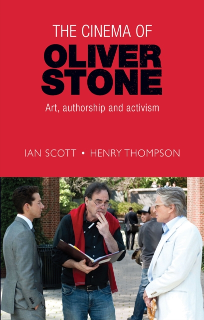 The cinema of Oliver Stone : Art, authorship and activism, EPUB eBook