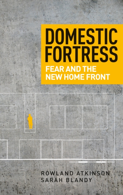 Domestic fortress : Fear and the new home front, EPUB eBook