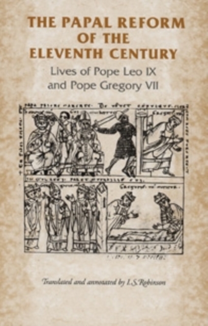 The Papal Reform of the Eleventh Century : Lives of Pope Leo IX and Pope Gregory VII, PDF eBook