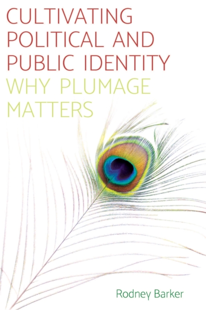 Cultivating Political and Public Identity : Why Plumage Matters, EPUB eBook