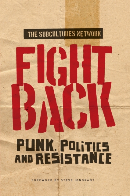Fight Back : Punk, Politics and Resistance, Paperback / softback Book