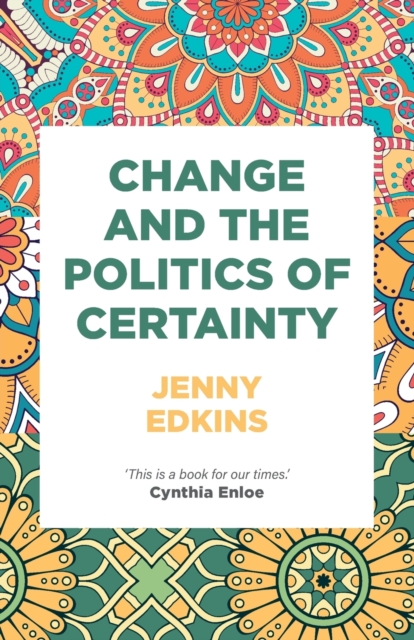 Change and the Politics of Certainty, Paperback / softback Book