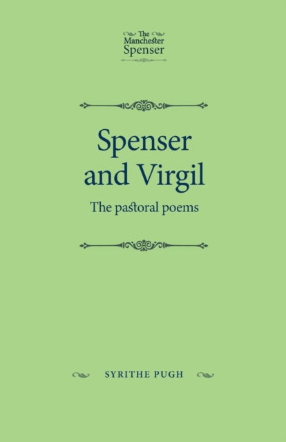 Spenser and Virgil : The Pastoral Poems, Paperback / softback Book