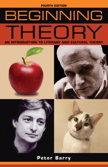 Beginning Theory : An Introduction to Literary and Cultural Theory: Fourth Edition, Paperback / softback Book