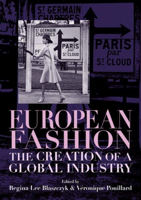 European Fashion : The Creation of a Global Industry, Hardback Book