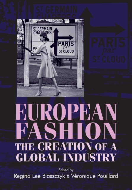 European Fashion : The Creation of a Global Industry, Paperback / softback Book