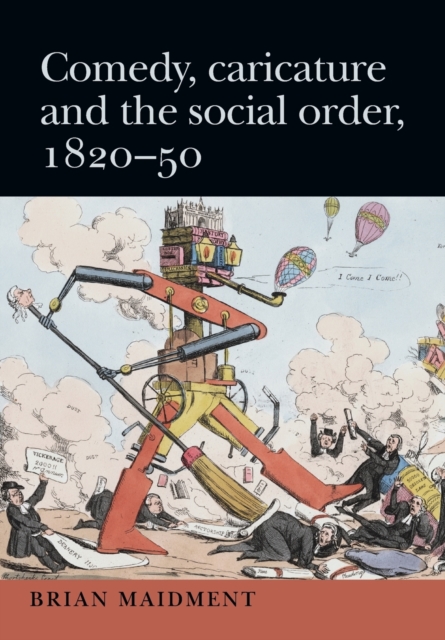 Comedy, Caricature and the Social Order, 1820-50, Paperback / softback Book
