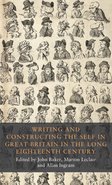 Writing and Constructing the Self in Great Britain in the Long Eighteenth Century, Hardback Book