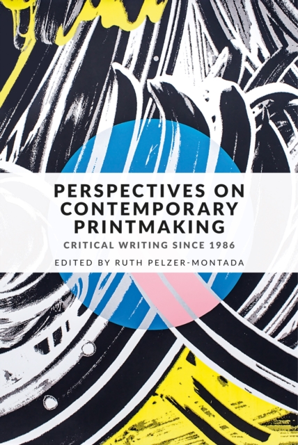 Perspectives on contemporary printmaking : Critical writing since 1986, EPUB eBook