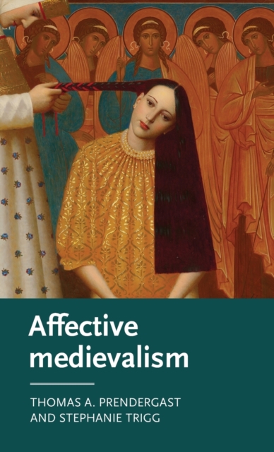 Affective Medievalism : Love, Abjection and Discontent, Hardback Book