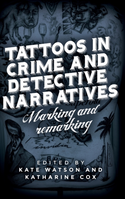 Tattoos in Crime and Detective Narratives : Marking and Remarking, Hardback Book