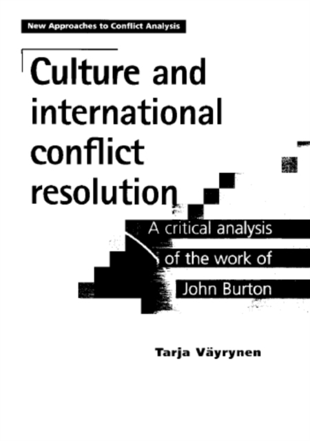 Culture and international conflict resolution : A critical analysis of the work of John Burton, PDF eBook